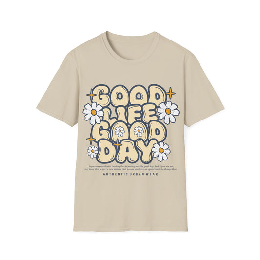 Good Life Good Day Unisex T-Shirt