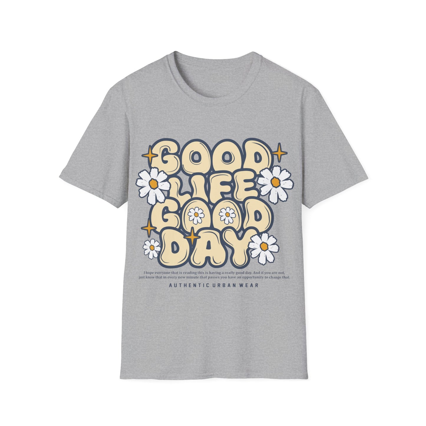 Good Life Good Day Unisex T-Shirt