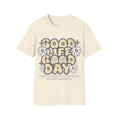 Good Life Good Day Unisex T-Shirt