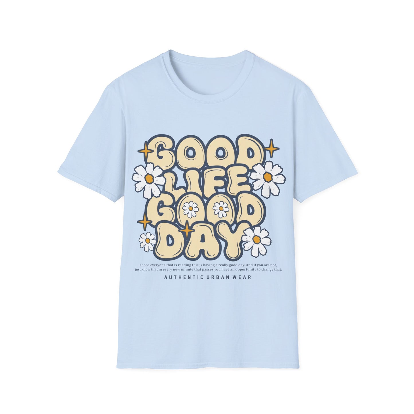 Good Life Good Day Unisex T-Shirt