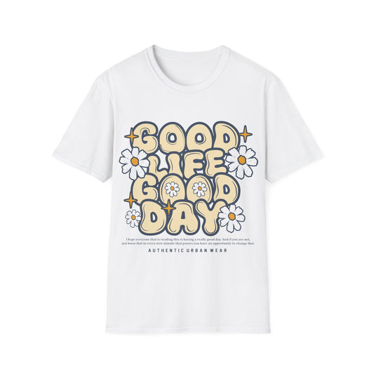Good Life Good Day Unisex T-Shirt